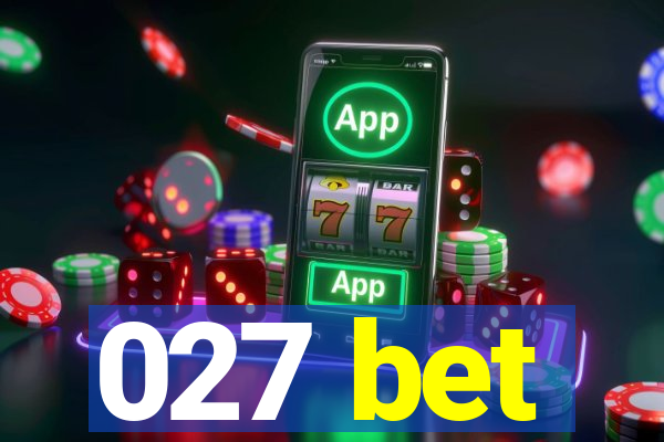 027 bet